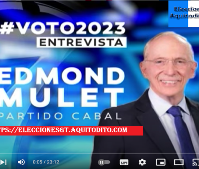 ENTREVISTA a Edmond Mulet Candidato Presidencial del Partido CABAL Elecciones 2023