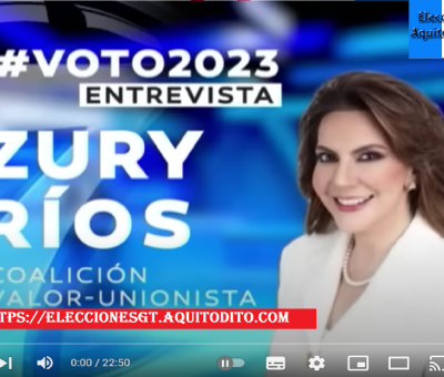 ENTREVISTA a Zury Ríos Candidata Presidencial del Partido Valor y Unionista Elecciones 2023